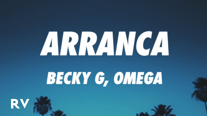 Becky G - Arranca (Letra/Lyrics) ft. Omega