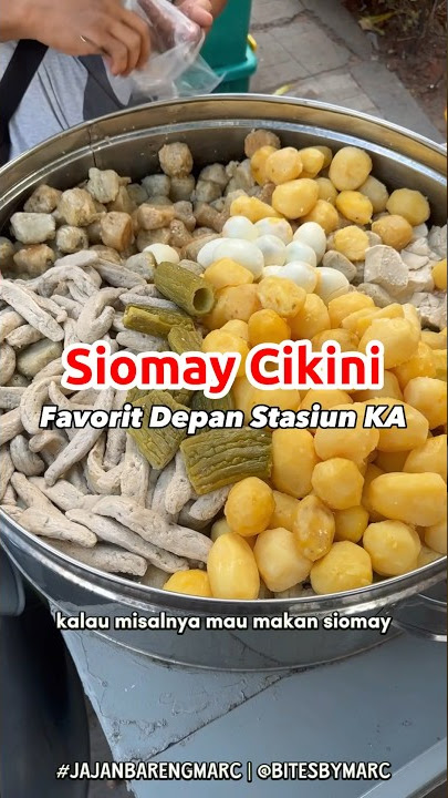 Siomay Cikini, favorit depan stasiun KA