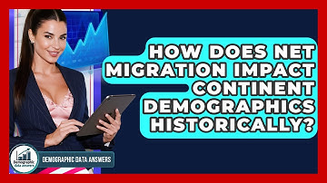 How Does Net Migration Impact Continent Demographics Historically? - Demographic Data Answers