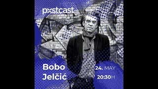 POSTCAST E04: Bobo Jelčić