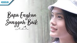 Bapa Engkau Sungguh Baik - Nikita (Video)  - Durasi: 6:54. 