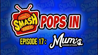 Leons Smash Burgers Pops In Episode 17 Mums Burger Kitchen