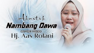 Akustik Nambang dawa_Hj.aas rolani, Video cover lagu tarling cirebanan lawas