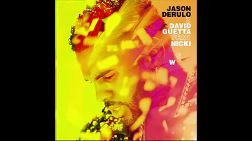 Jason Derulo - Goodbye feat. Nicki Minaj, David Guetta & Willy William