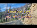 SOMETIMES LOVE JUST AIN T ENOUGH Karaoke Version In The Style Of Patty Smyth Feat Don Henley 