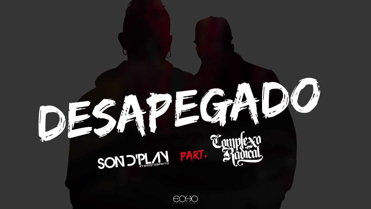 Sondplay feat Complexo Radical - Desapegado
