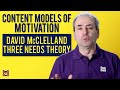 David McClelland and Three Motivational Needs - Content Theories of Motivation