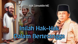 HAK-HAK BERTETANGGA - KH ZAINUDDIN MZ - KAJIAN ISLAMI