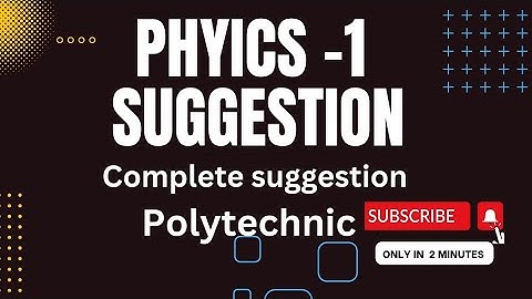 ফিজিক্স-১ সুপার সাজেশন (physics -1 super suggestion), 1st semester, Polytechnic 2023