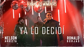 Ronald Borjas, Nelson Arrieta - Ya Lo Decidí / Sobran Los Momentos (En Vivo)