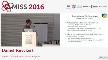 [MISS 2016] Daniel Rueckert - Manifold Learning, Dictionary Learning & Sparsity