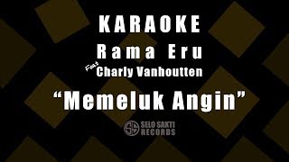 RAMA ERU - MEMELUK ANGIN | LIRIK KARAOKE