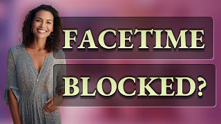 How Can You Quickly Check if FaceTime Is Blocked on iPhone?
