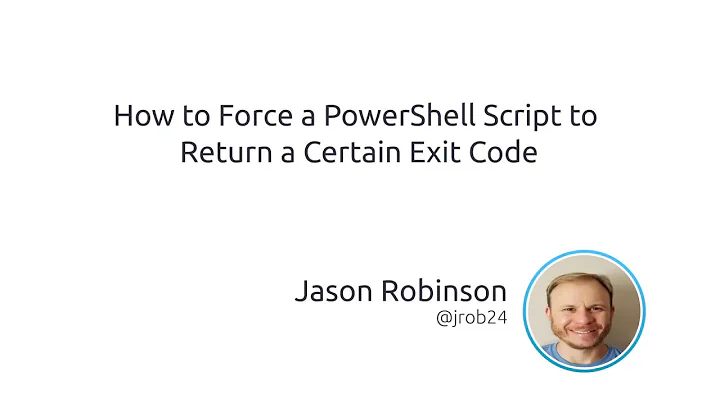 How To Force A PowerShell Script To Return A Certain Exit Code