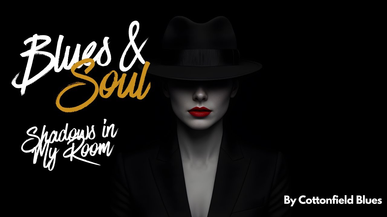 Cottonfield Blues– Shadows in My Room | Soul Blues  Style (Official Video)