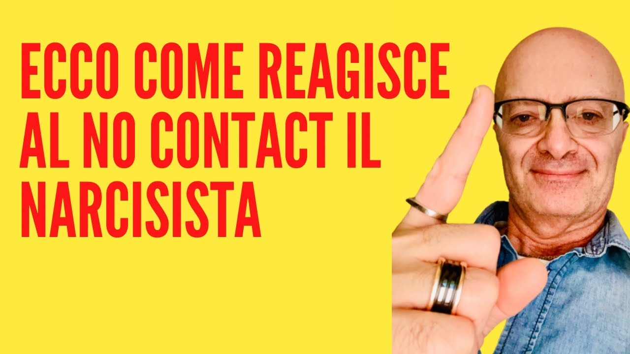 Come Reagisce Il Narcisista Al No Contact