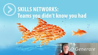 SKILLS NETWORKS: Teams you didn't know you had by Generate Insights 119 views 4 years ago 6 minutes, 30 seconds