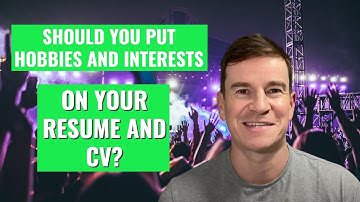 Hobbies and Interests - Should you put them on your Resume/CV?