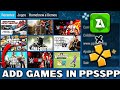 {BEGINNERS TUTORIAL}🔥How To Add Games In PPSSPP Emulator | How To Put Games In PPSSPP Emulator