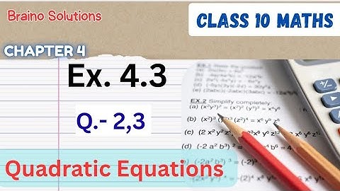 Class 10 Maths-Ex 4.3 Q - 2,3 Chapter 4- Quadratic Equations-New NCERT I