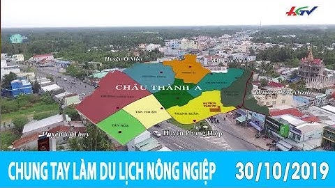 Châu Thành A: điểm du lịch tiềm năng | CHUNG TAY LÀM DU LỊCH NÔNG NGHIỆP