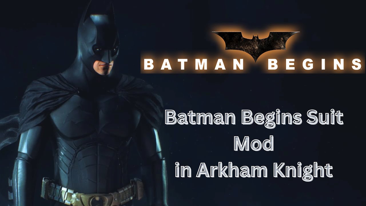 Batman Begins 2005 Skin Mod - Batman: Arkham Knight