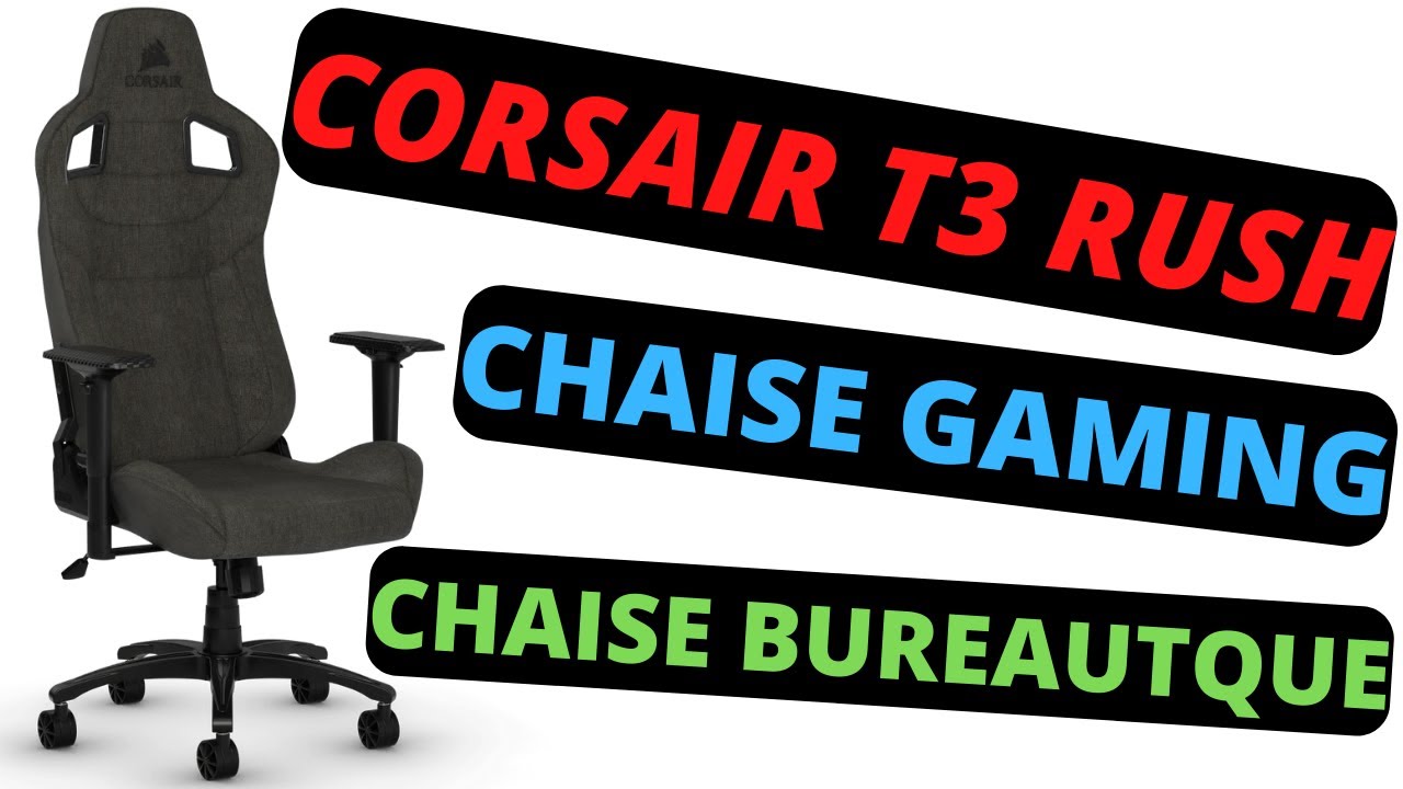 Corsair T3 Rush : Chaise de GAMING - Fauteuil de bureau confortable ( Chair  Gaming high quality ) 