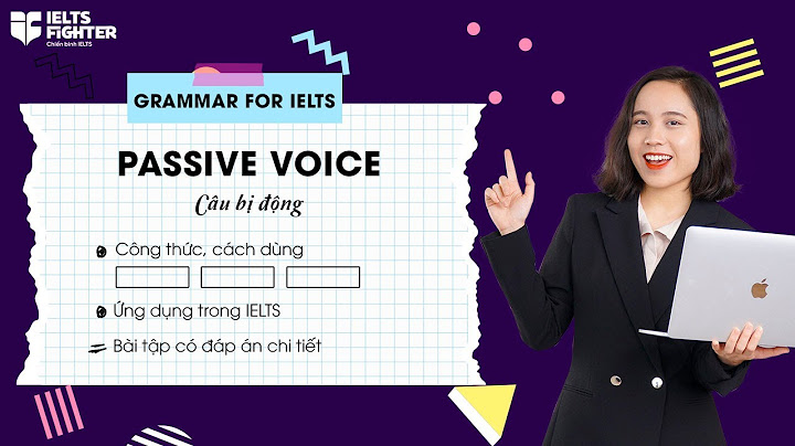 Bài tập passive voice dạng đặc biệt có đáp an năm 2024