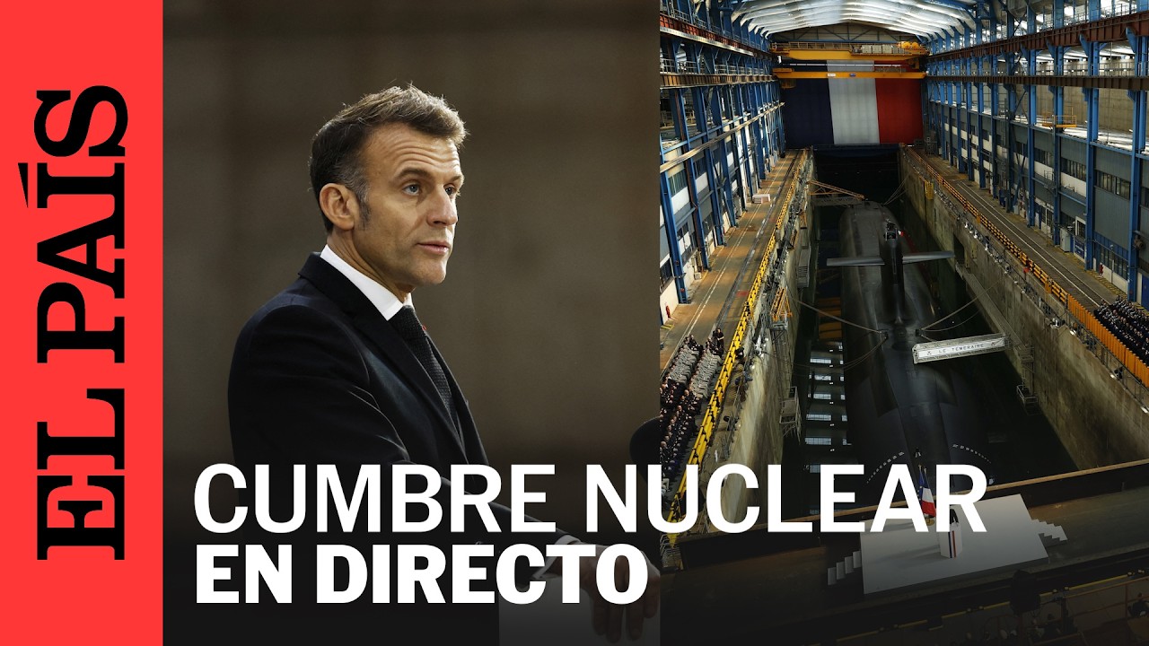 DIRECTO | Macron y Rafael Grossi inauguran la Cumbre de Energía Nuclear en París | EL PAÍS