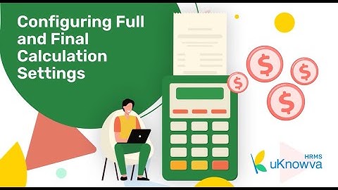 Configuring Full and Final Calculation Settings #uknowvahrms #hrsolutions