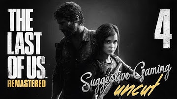 ELL-EH - Part 4 - The Last of Us Remastered (Uncut)