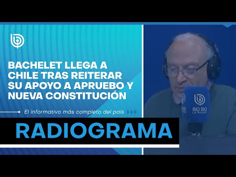 Bachelet llega a Chile tras reiterar su apoyo a Apruebo y Nueva Constitución