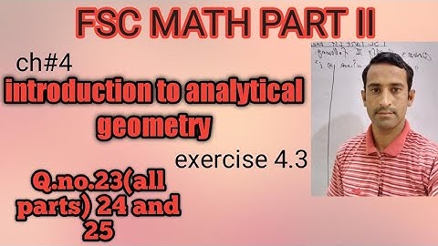 FSC MATH PART II.CH#4 EXERCISE 4.3 Q.NO.23(ALL PARTS)24 AND 25