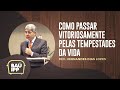 Como passar vitoriosamente pelas tempestades da vida | Baú IPP | Rev. Hernandes Dias Lopes | IPP TV