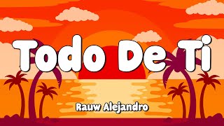 Rauw Alejandro - Todo de Ti (Letra/Lyrics) 🎵