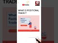 !meaning of positional trade! Timing! #shorts