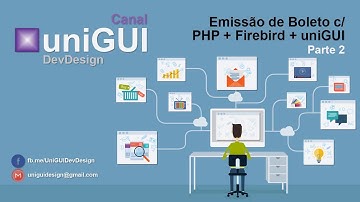 Delphi/uniGUI: Emissão de Boleto Bancário com PHP + Firebird - Parte 2