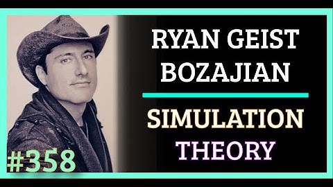 Simulation #358 Ryan Geist Bozajian - Simulation Theory