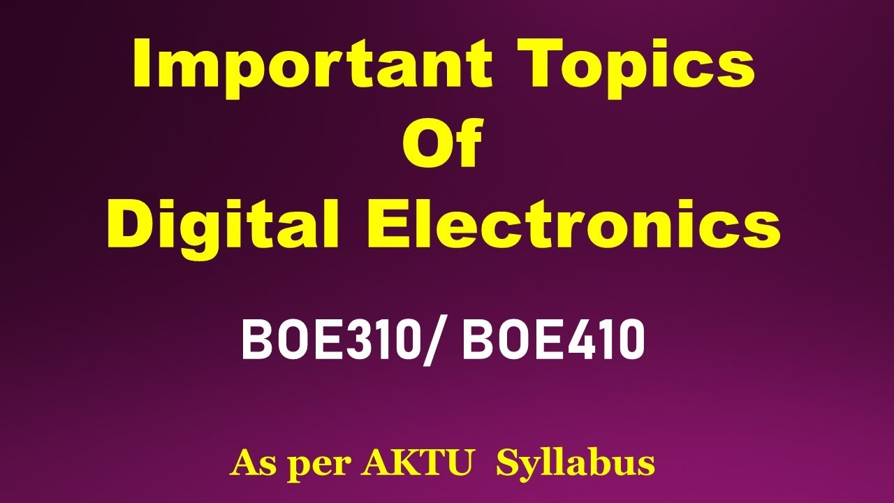 Important topics of Digital electronics BOE310 | BOE410  | AKTU | DE