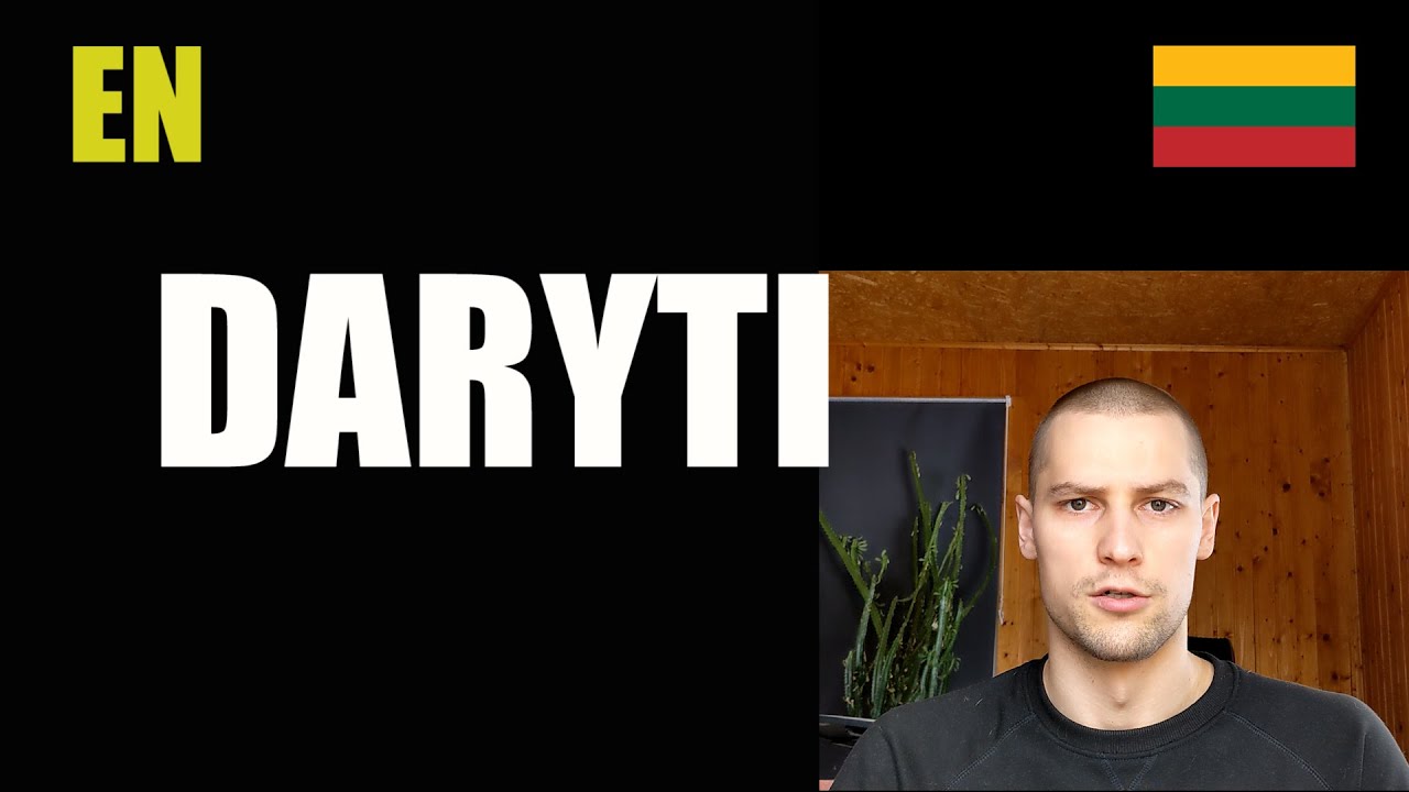 LITHUANIAN LESSON 230 - DARYTI