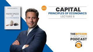 202. CAPITAL: Principles of Economics Lecture 6 by Saifedean Ammous 3,258 views 4 months ago 47 minutes