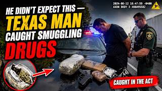 He Didn’t Expect This — Texas Man Caught Smuggling Drugs
