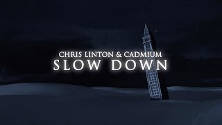 Chris Linton & Cadmium - Slow Down [ Lyric Video]