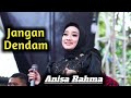 Kualitas Suara Istimewa - ANISA RAHMA - JANGAN DENDAM - ADELLA Feat MARCELLINA | Uwwwenakkkk