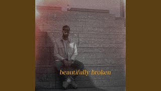 beautifully broken