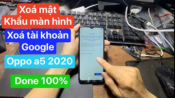 Xoá tài khoản google oppo a5 2020 | xoá mật khẩu màn hình frp bypass google account.