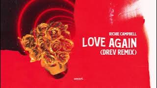 RICHIE CAMPBELL - LOVE AGAIN (DREV REMIX)