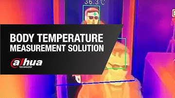 Thermal Body Temperature Measurement Solution Application Cases - Dahua | By Demes