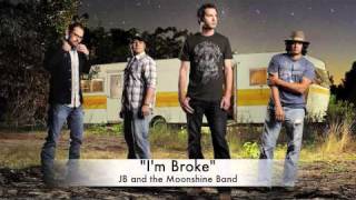 Watch Jb  The Moonshine Band Im Broke video