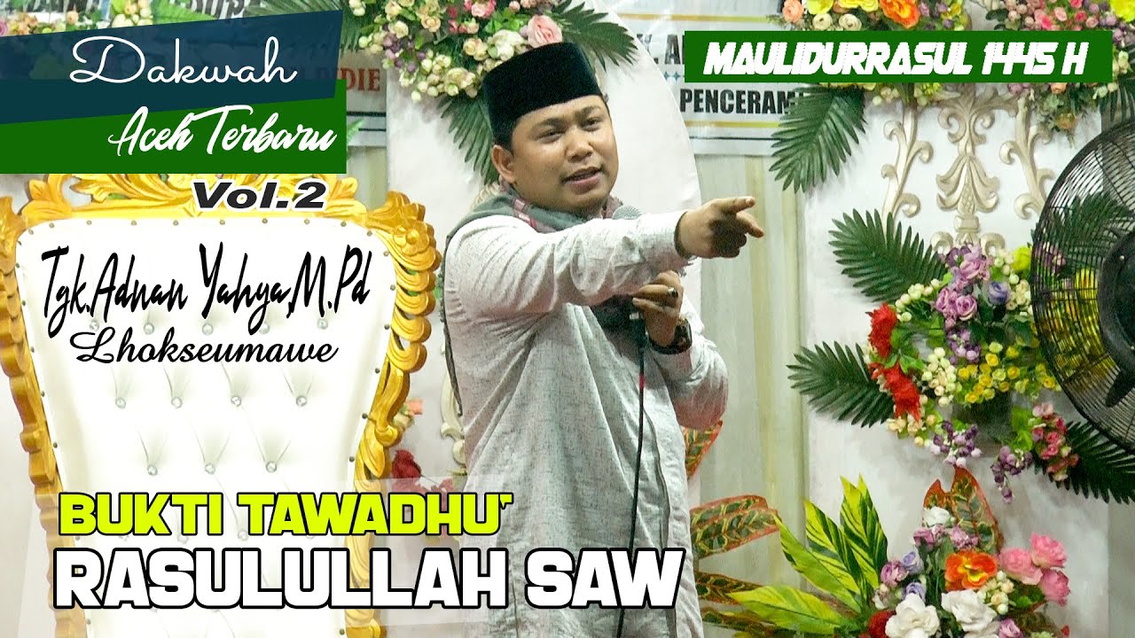Bukti Tawadhu' Rasulullah SAW I Tgk Adnan Yahya,M.Pd. Lhokseumawe